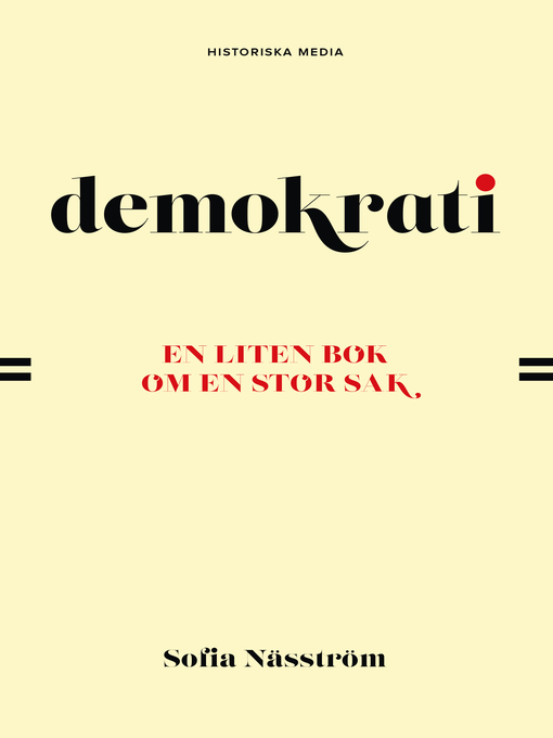 Titeldetaljer för Demokrati. En liten bok om en stor sak av Sofia Näsström - Tillgänglig